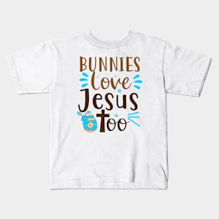 Bunnies Love Jesus Too, Happy Easter gift, Easter Bunny Gift, Easter Gift For Woman, Easter Gift For Kids, Carrot gift, Easter Family Gift, Easter Day, Easter Matching. Kids T-Shirt